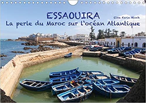 indir Essaouira - La perle du Maroc sur l&#39;océan Atlantique (Calendrier mural 2021 DIN A4 horizontal): 13 impressions photographiques de la plus belle ville ... mensuel, 14 Pages ) (CALVENDO Places)