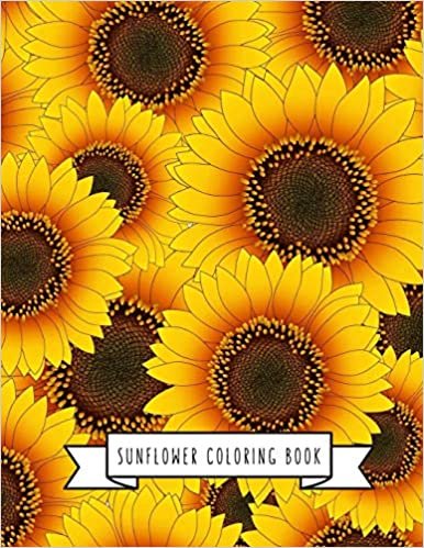 تحميل Sunflower Coloring Book: Sunflower Gifts for Kids 4-8, Girls or Adult Relaxation - Stress Relief Turkey lover Birthday Coloring Book Made in USA