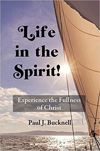 Life in the Spirit!: Experiencing the Fullness of Christ indir