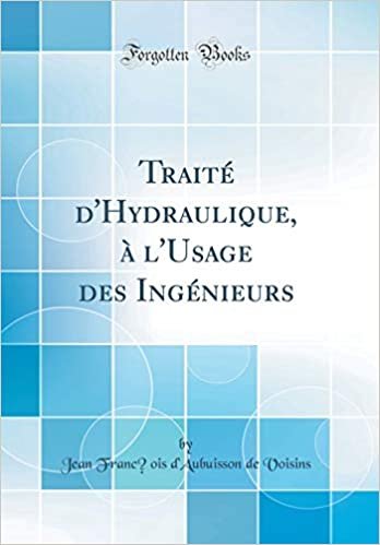 indir Traité d&#39;Hydraulique, à l&#39;Usage des Ingénieurs (Classic Reprint)