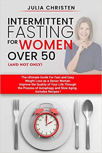 تحميل Intermittent Fasting for Women Over 50 (and not only): The Ultimate Guide for Fast and Easy Weight Loss. Improve the Quality of Your Life Through the Process of Autophagy and Slow Aging.