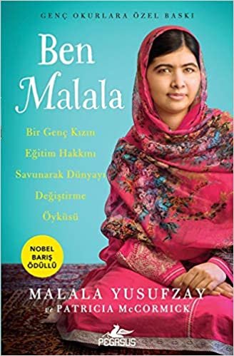 Ben Malala - Genç Okurlara Özel Baskı: Bir Genç Kızın Eğitim Hakkını Savunarak Dünyayı Değiştirme Öyküsü indir