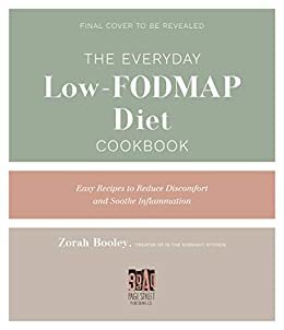 ダウンロード  The Everyday Low-FODMAP Diet Cookbook: Easy Recipes to Reduce Discomfort and Soothe Inflammation (English Edition) 本