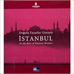 Doğulu Yazarlar Gözüyle İstanbul - In the Eyes of Eastern Writers Istanbul indir