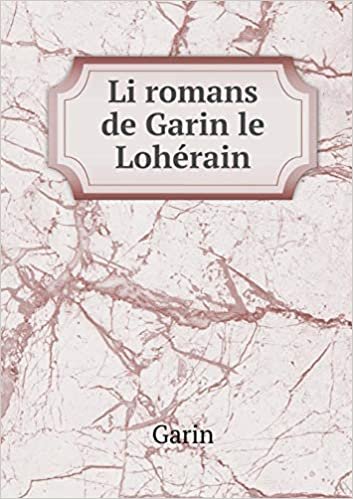 Li Romans de Garin Le Loherain