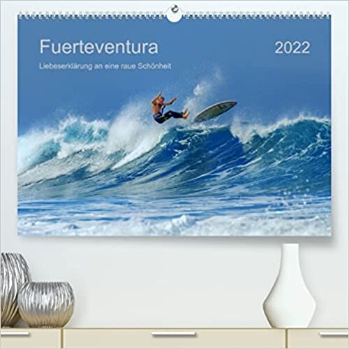 Fuerteventura 2022 Deutschland (Premium, hochwertiger DIN A2 Wandkalender 2022, Kunstdruck in Hochglanz): Fuerteventura laedt ein zu Ruhe und Action. (Monatskalender, 14 Seiten )
