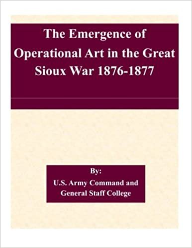 The Emergence of Operational Art in the Great Sioux War 1876-1877 indir