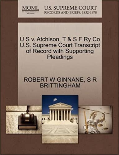 U S v. Atchison, T & S F Ry Co U.S. Supreme Court Transcript of Record with Supporting Pleadings indir