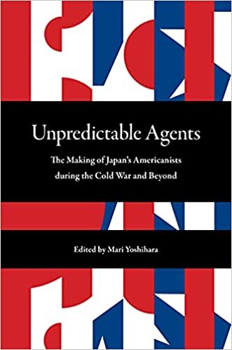 ダウンロード  Unpredictable Agents: The Making of Japan’s Americanists During the Cold War and Beyond 本