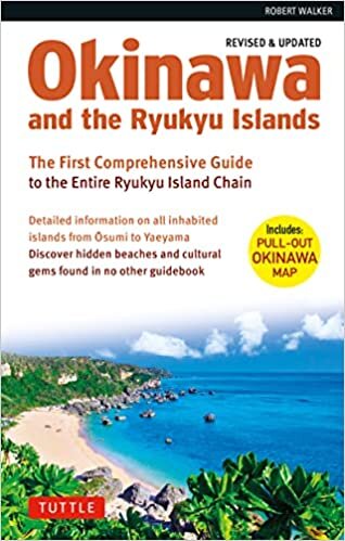 تحميل Okinawa and the Ryukyu Islands: The First Comprehensive Guide to the Entire Ryukyu Island Chain (Revised &amp; Expanded Edition)