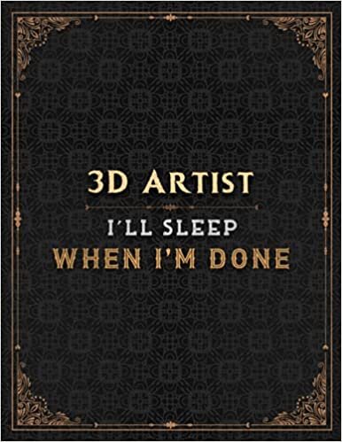indir 3D Artist I&#39;ll Sleep When I&#39;m Done Notebook Job Title Working Cover Lined Journal: Bill, PocketPlanner, Planning, 21.59 x 27.94 cm, 110 Pages, Work List, Gym, 8.5 x 11 inch, Monthly, A4
