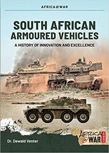 South African Armoured Fighting Vehicles: A History of Innovation and Excellence, 1960-2020 (Africa at War)