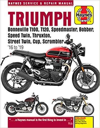 Triumph Bonneville T100, T120, Speedmaster, Bobber, Speed Twin, Thruxton, Street Twin, Cup & Scrambler 900 & 1200, '16-'19: Covers models with water-cooled engines (Haynes Repair Manual)