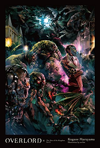 Overlord, Vol. 6 (light novel): The Men of the Kingdom Part II (English Edition)