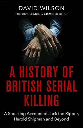 indir A History Of British Serial Killing: The Shocking Account of Jack the Ripper, Harold Shipman and Beyond