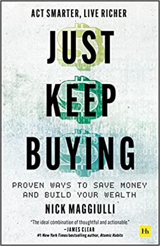 Just Keep Buying: Proven ways to save money and build your wealth ليقرأ