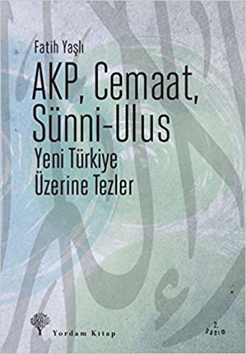 indir AKP, Cemaat, Sünni-Ulus: Yeni Türkiye Üzerine Tezler