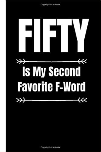 indir Fifty Is My Second Favorite F-Word: Notebook blank lined 120 pages 6 x 9 composition Journal - Funny and cute gag gift for 50th Birthday for men, ... co-worker. boyfriend, best friend, wife,