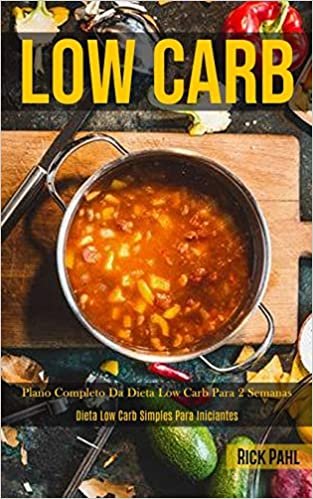 اقرأ Low Carb: Plano completo da dieta low carb para 2 semanas (Dieta low carb simples para iniciantes) الكتاب الاليكتروني 