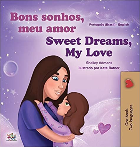indir Sweet Dreams, My Love (Portuguese English Bilingual Children&#39;s Book -Brazil): Brazilian Portuguese (Portuguese English Bilingual Collection - Brazil)