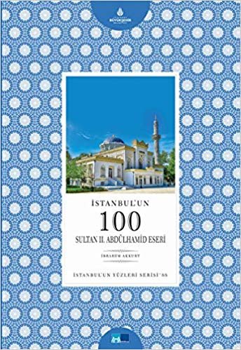 İstanbul'un 100 Sultan 2. Abdülhamid Eseri indir