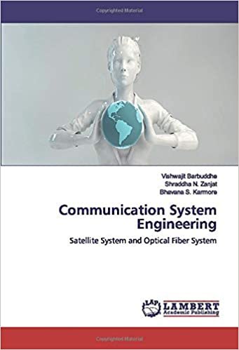 Communication System Engineering: Satellite System and Optical Fiber System indir