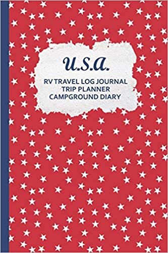 indir U.S.A. RV Travel Log Journal Trip Planner Campground Diary: Patriotic RVing &amp; Camping Tracker w/ Maintenance Log, Meal Plan, Shopping List and more