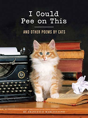 I Could Pee on This: And Other Poems by Cats (English Edition) ダウンロード