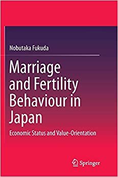 تحميل Marriage and Fertility Behaviour in Japan: Economic Status and Value-Orientation