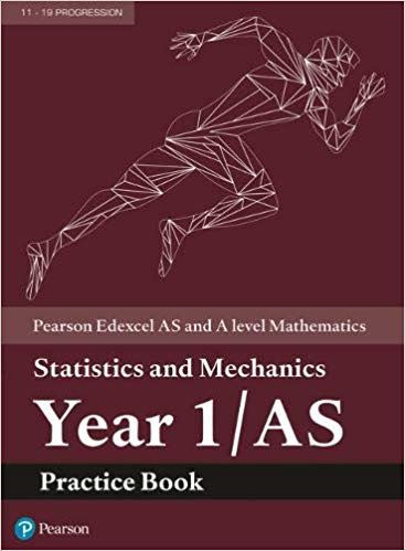 Edexcel AS and A level Mathematics Statistics and Mechanics Year 1/AS Practice Workbook اقرأ