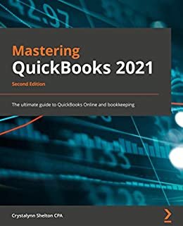 ダウンロード  Mastering QuickBooks 2021 - Second Edition: The ultimate guide to QuickBooks Online and bookkeeping (English Edition) 本