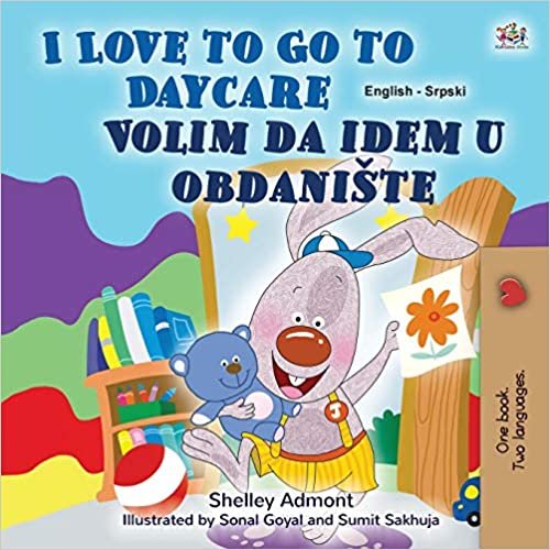 indir I Love to Go to Daycare (English Serbian Bilingual Book for Kids - Latin Alphabet): Serbian - Latin Alphabet