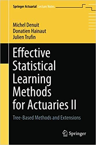 ダウンロード  Effective Statistical Learning Methods for Actuaries II: Tree-Based Methods and Extensions (Springer Actuarial) 本