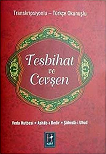 indir Tesbihat ve Cevşen (Transkripsiyonlu - Türkçe Okunuşlu): Veda Hutbesi - Ashab-ı Bedir - Şüheda-i Uhud