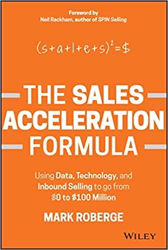 ダウンロード  The Sales Acceleration Formula: Using Data, Technology, and Inbound Selling to go from $0 to $100 Million 本