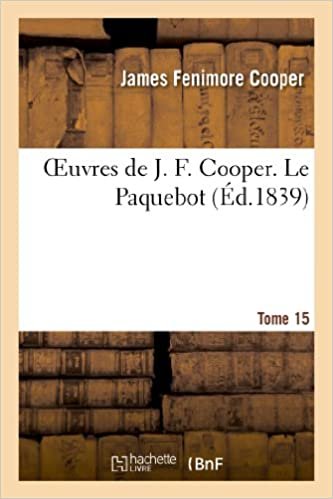 Oeuvres de J. F. Cooper. T. 15 Le Paquebot (Litterature)