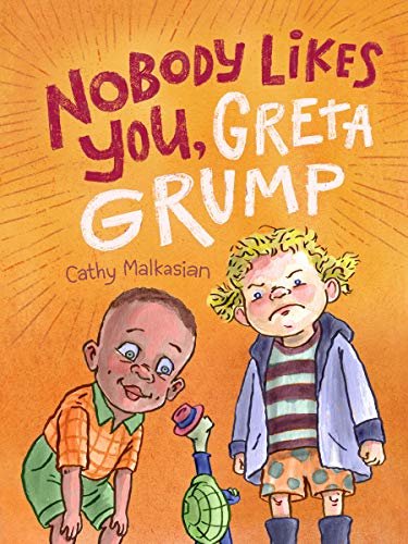 NoBody Likes You, Greta Grump (English Edition)
