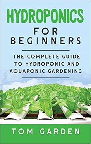 indir Hydroponics For Beginners: The Complete Guide to Hydroponic and Aquaponic Gardening