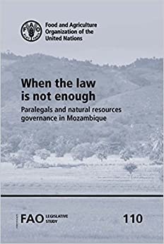 اقرأ When the law is not enough: paralegals and natural resources governance in Mozambique الكتاب الاليكتروني 