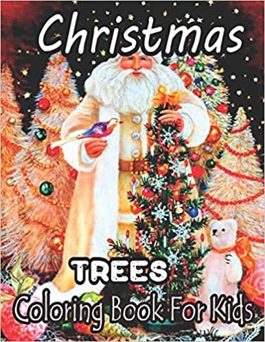 indir Christmas Trees Coloring Book For Kids: Christmas Red Truck Xmas Tree Vintage s Merry Christmas Fun Children’s 50 Christmas Gift 100 Pages to Color with Santa Claus, Reindeer, Snowmen &amp; More!