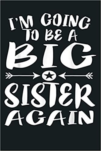 indir I M Going To Be A Big Sister Again Gift: Notebook Planner - 6x9 inch Daily Planner Journal, To Do List Notebook, Daily Organizer, 114 Pages