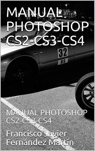 ダウンロード  MANUAL PHOTOSHOP CS2-CS3-CS4: MANUAL PHOTOSHOP CS2-CS3-CS4 (Spanish Edition) 本