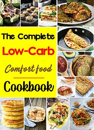 ダウンロード  The Complete Low-Carb Comfort Food Cookbook: low-carb diet Recipes (English Edition) 本