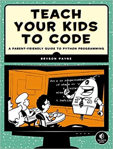 ダウンロード  Teach Your Kids to Code: A Parent-Friendly Guide to Python Programming 本