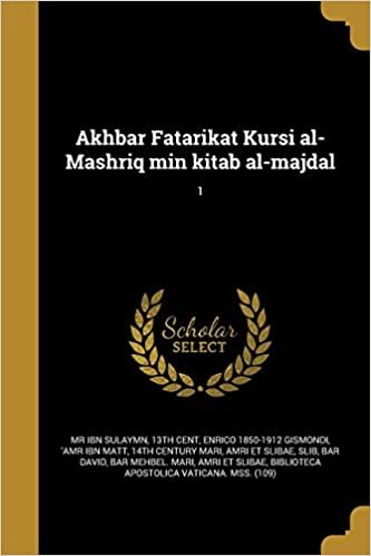 تحميل Akhbar Fatarikat Kursi Al-Mashriq Min Kitab Al-Majdal; 1