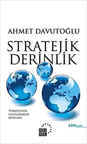 Stratejik Derinlik: Türkiye'nin Uluslararası Konumu indir