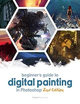 Beginner's Guide to Digital Painting in Photoshop 2nd Edition (English Edition)