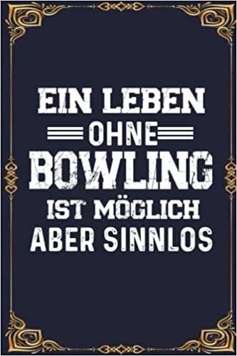 ダウンロード  Ein Leben Ohne Bowling Ist Möglich Aber Sinnlos: Perfect Calendar 2023 Notebook Gift | A5 6x9 format (15.24 x 22.86 cm) 本