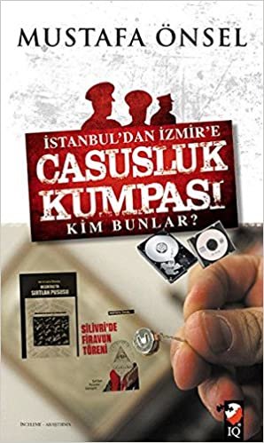 İstanbul'dan İzmir'e Casusluk Kumpası: Kim Bunlar? indir