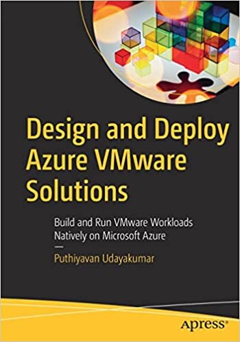 تحميل Design and Deploy Azure VMware Solutions: Build and Run VMware Workloads Natively on Microsoft Azure